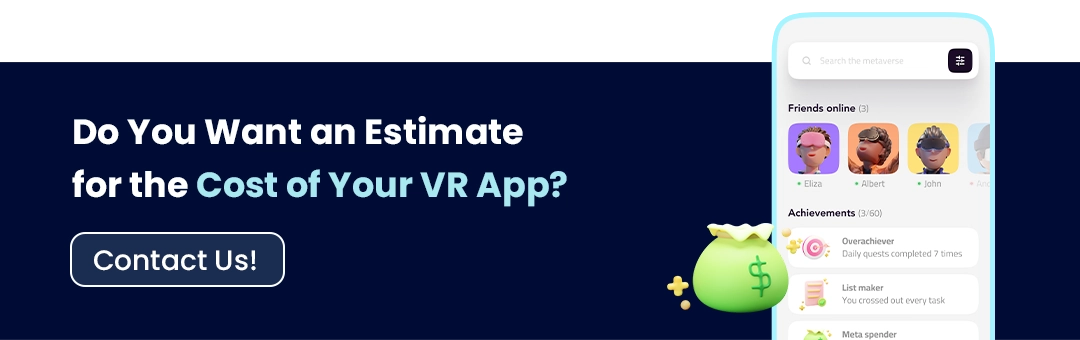 Do you want an estimate for the cost of your VR app?