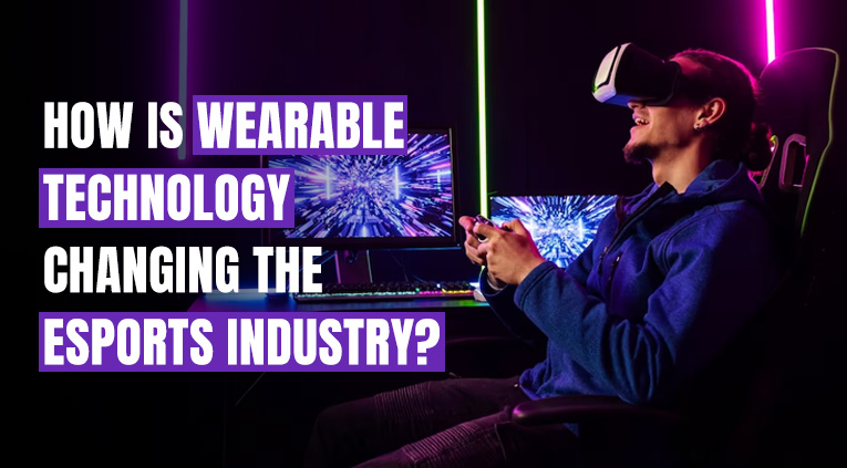 wearable technology changing eSports industry