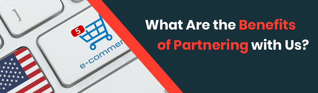 What Are the Benefits of Partnering with Us