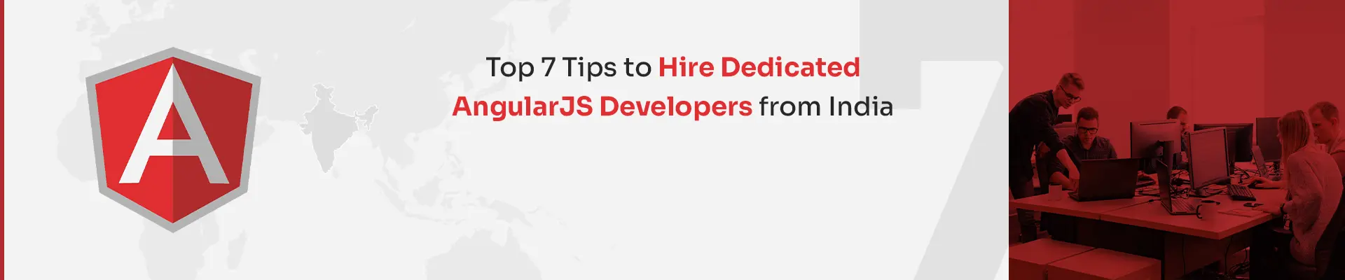 Top Tips to Hire Dedicated AngularJS Developers from India