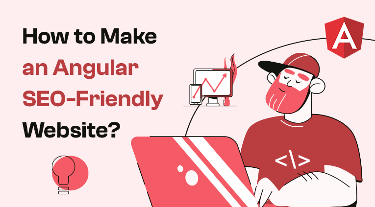 How to Make an Angular SEO-Friendly Website? [2023]
