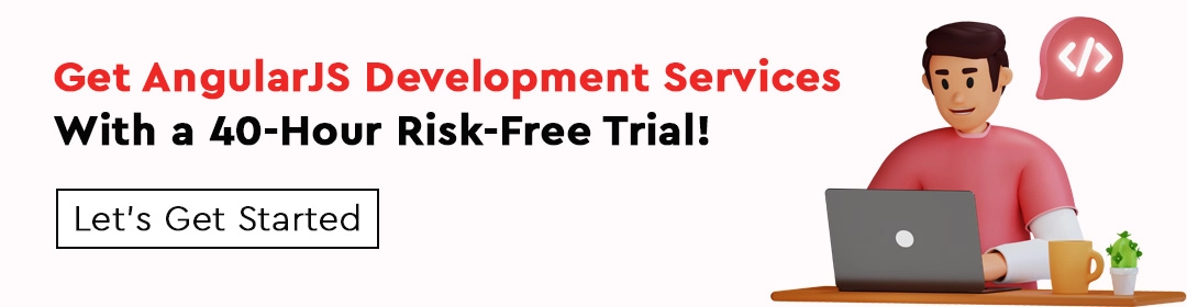 Get AngularJS Development Services with a 40-hour risk-free trial!